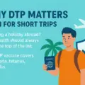 Why DTP Matters Even for Short Trips
